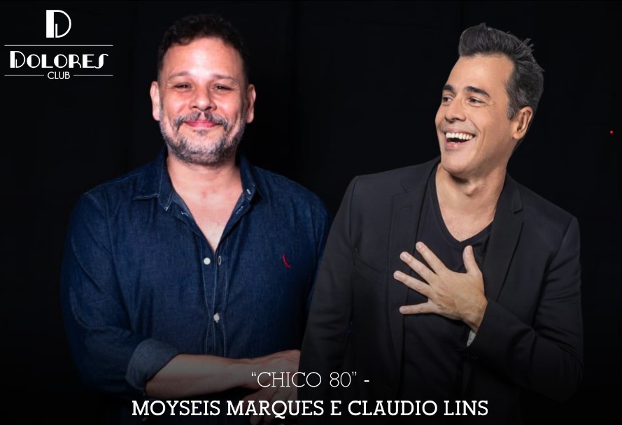 Dolores Club show Chico 80 com Moyseis Marques e Claudio Lins